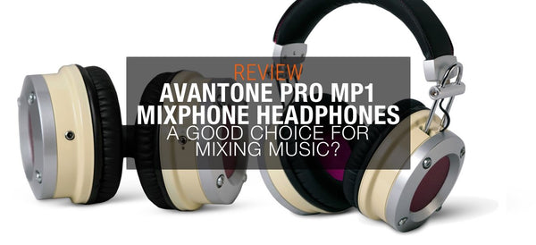 Product Review: Avantone Pro MP1 Mixphone Headphones